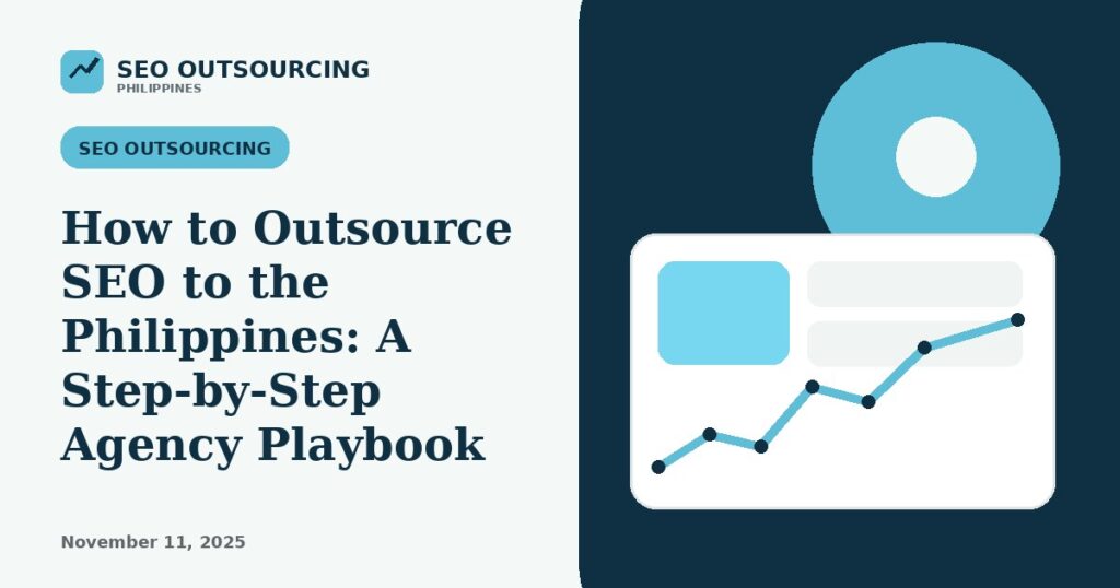 How to Outsource SEO to the Philippines: A Step-by-Step Agency Playbook