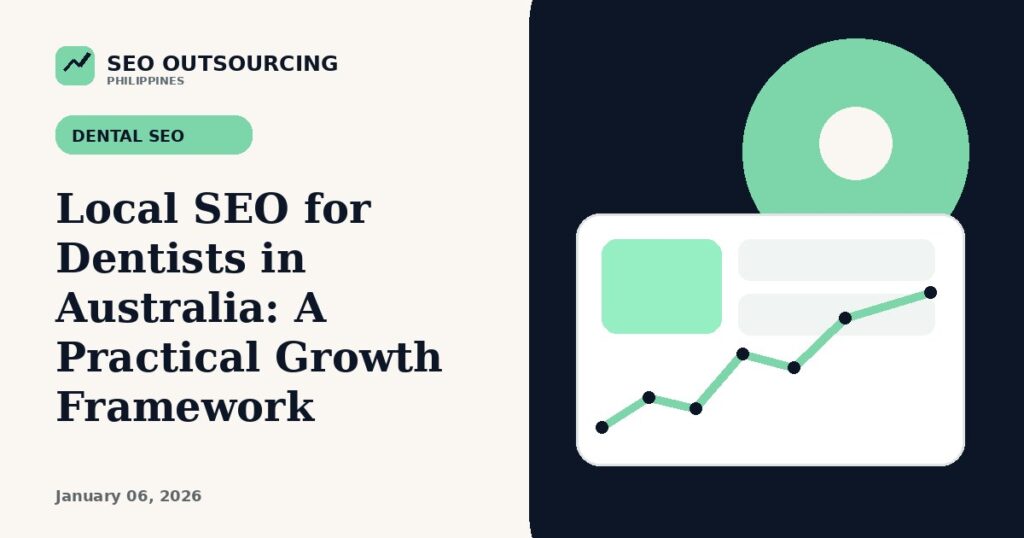 Local SEO for Dentists in Australia: A Practical Growth Framework