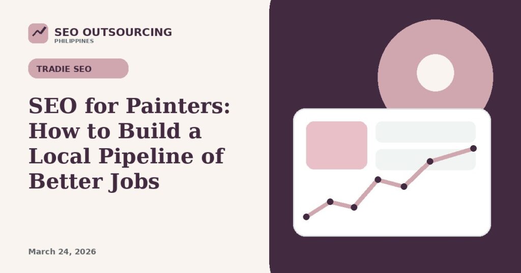 SEO for Painters: How to Build a Local Pipeline of Better Jobs